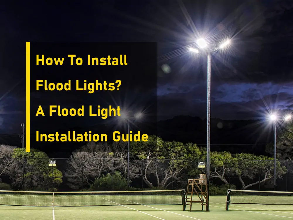 how to install flood lights