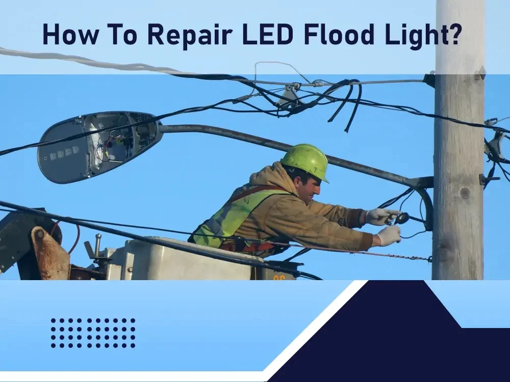 how to repair led flood light