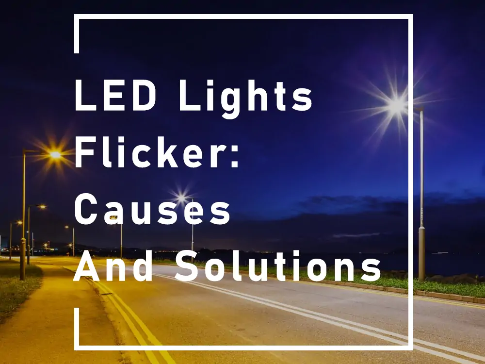 Las luces LED parpadean causas y soluciones.